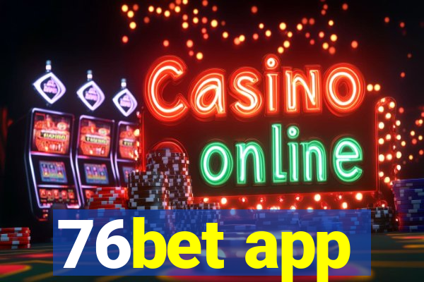 76bet app